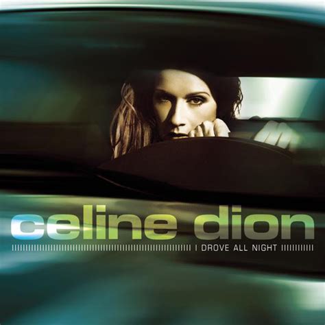 i drove all night celine dion